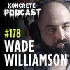 #178 - Insane True Story: The Fine Line Between Self Defense & Murder | Wade Williamson