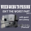 WHEN GOING TO PRISON ISN'T THE WORST PART WITH GUEST JAN LASTOCY PART 2 S:1 Ep:29
