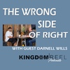 THE WRONG SIDE OF RIGHT WITH GUEST DARNELL WILLS S:1 Ep:32