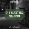 Ep. 9: Waverly Hills Sanatorium
