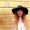 11. Inner Child Work: Foundational Practices & Principles