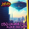 030- Unidentified Fake Object