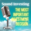 The most important investment decisions