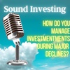 How do you manage investments during major declines?