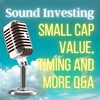Small cap value, timing and more Q&A