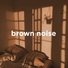 Brown Noise to Relax and Sleep (2 Hours, Loopable)