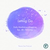 Ep. 48. Daily Mediation Miniseries - Letting Go