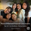 Eps. 64 - Live Meditation: Sharing Session | Peace of Mind and Financial Consciousness