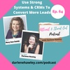 Ep 64- Use Strong Systems & CRMs To Convert More Leads Mary Sue Dahill