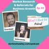 Ep 67- Market Research & Referrals for Business Growth with Terran Gimpel
