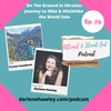 Ep 79- On The Ground in Ukraine: Journey to Hike & Hitchhike the World Solo with Krysten Kaladkarin