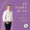 20 Years in VC, unlocking growth and supporting startups, by Tae Hea Nahm