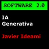IA Generativa - Javier Ideami