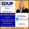 487: Higher Ed is the Solution - with Dr. Erika Beck, President of California State University Northridge (CSUN)