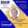 501: Be Creative - with Dr. Kevin Drumm, President of SUNY Broome Community College