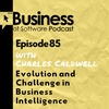 Ep 85 Evolution and Challenge in Business Intelligence (with Charles Caldwell)