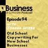 Ep 94 Old School Copywriting For New School Businesses (with Joanna Wiebe)