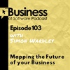 Ep 103 Mapping the Future of your Business with Simon Wardley