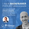 I am a Mainframer: Steven Dickens