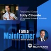 I am a Mainframer: Eddy Ciliendo