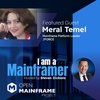 I am a Mainframer: Meral Temel