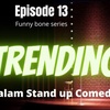 Trending - Malayalam Stand up Comedy | Funny Bone Series | Kadhika App | Episode 13