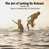The Art of Letting Go EP 169 (Class in in Session featuring Dr. David Johns)