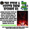 Writer Joshua Millican Joins Steve &amp; Crypto And More!