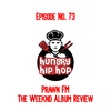 Ep. 73: Prawn FM (The Weeknd Album Review)