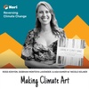 Climate art can be a beautiful thing—w/ Nicole Kelner, Artist-in-Residence at My Climate Journey
