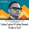 Carbon Capture & Carbon Removal: Friends or Foes?—w/ Gagan Porrwal of GE Gas Power's Carbon Solutions
