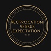 Reciprocation Versus Expectations 