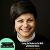 54. Easing the Burden on the Walk with Mental Illness with Emmy Kegler (S4 E5)