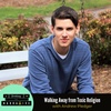 56. Walking Away from Toxic Religion with Andrew Pledger (S4 E7)