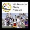 Disastrous Disney Proposals