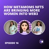 E16 - How MetaMoms NFTs Are Bringing More Women Into Web3