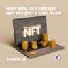 E23 - QuickPod | Why 99% Of Current NFT Projects Will Flop