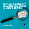 E59 - QuickPod | Patience & Curiosity Will Help You Thrive In Web3 & Crypto
