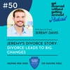 50. Can Divorce be Transformational? (Guest: Jeremy Davis)