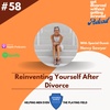 58. Reinventing Yourself After Divorce (Guest: Nancy Sawyer)