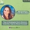 62. Tips & Strategies from Divorce Coaches: Tips to Move Forward (Guest: Jennifer Warren Medwin)