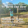 Matthew Ross - Black folks buying land