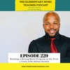 229- Building a Strong Music Program in the First 5 Years with Adrian Gordon