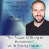 The Power of Story in Humanism with Brady Hardin
