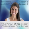The Pursuit of Happiness with Laura Isabel Perez-Cernuda