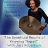The Beneficial Results of Knowing Thyself with Jazz Robertson