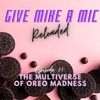Episode 51: The Multiverse of Oreo Madness