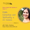 44 (English) PUMAS Collective and Spirituality a mi manera with Maria Saldana