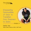 57 (English) Empowering Communities of Color to Transition from Dreamers to Doers with Delilah Dee, Culture Curator, Founder and CEO of SHFT World