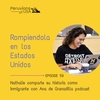 59 (español) Rompiendola en los Estados Unidos, entrevista con Granadilla Podcast
